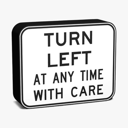 Turn Left at Any Time with Care Australian Road Sign Lampe