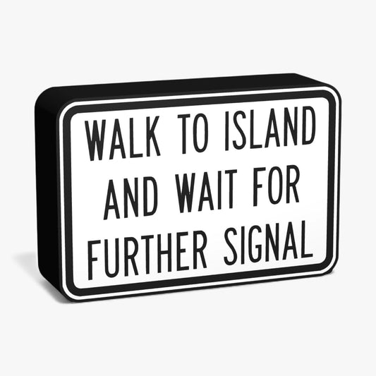 Walk to Island and Wait for Further Signal Australian Road Sign Lampe